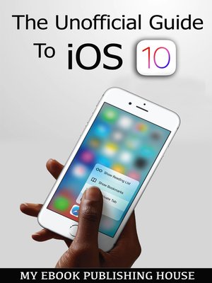 cover image of The Unofficial Guide to iOS 10